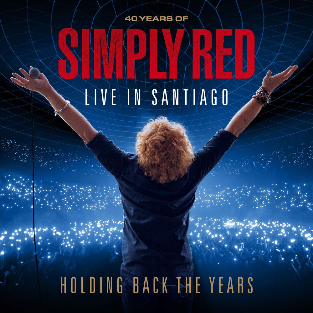 Simply Red – Holding Back The Years: 40 Years Of Simply Red, Live In Santiago